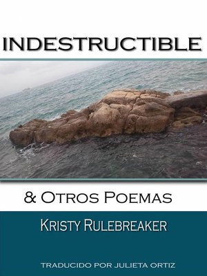 cover image of Indestructible y otros poemas
